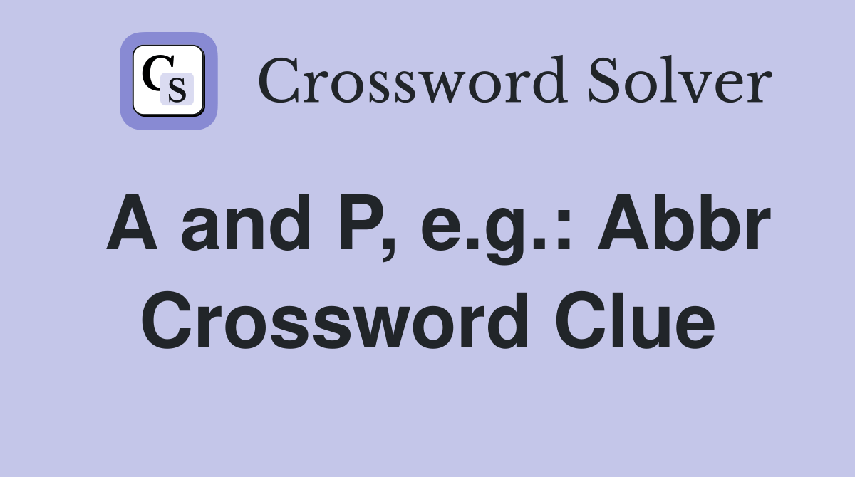 A and P, e.g. Abbr. Crossword Clue Answers Crossword Solver